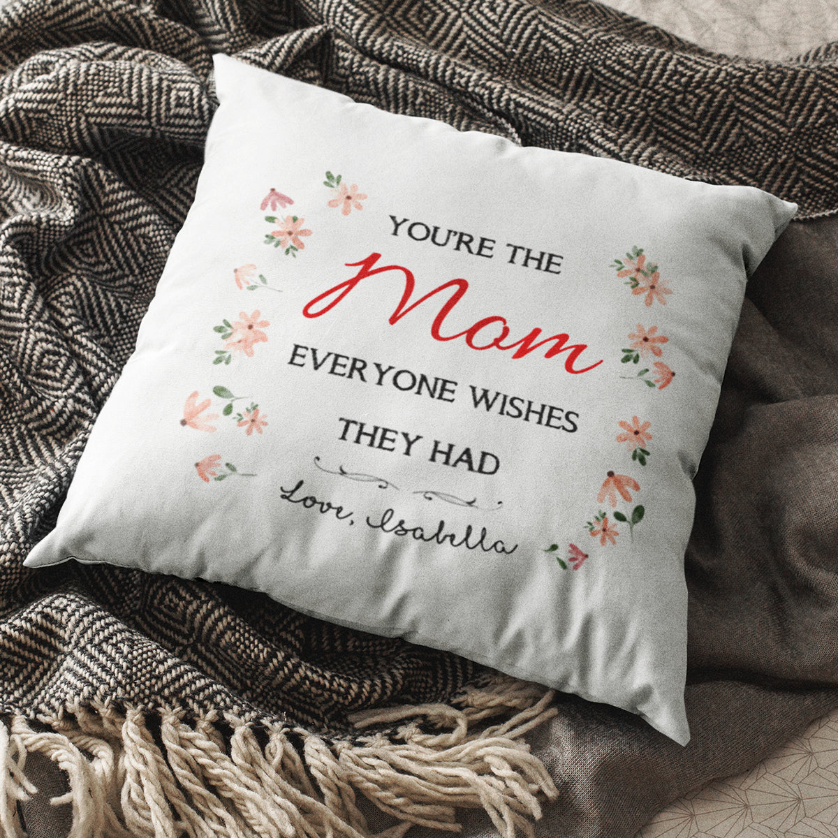 Personalized Pillow You’re The Mom Everyone Wishes They Had